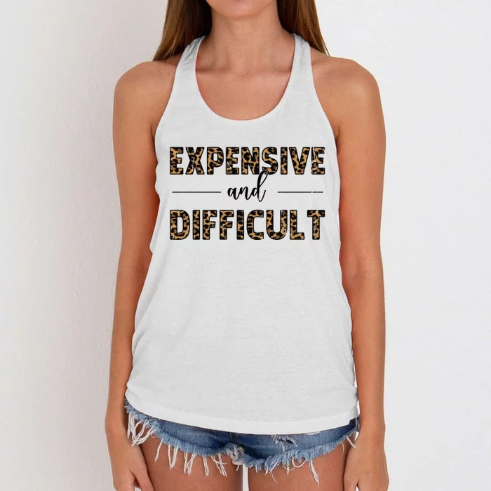 Expensive And Difficult Funny Sarcasm Humor Women's Knotted Racerback Tank