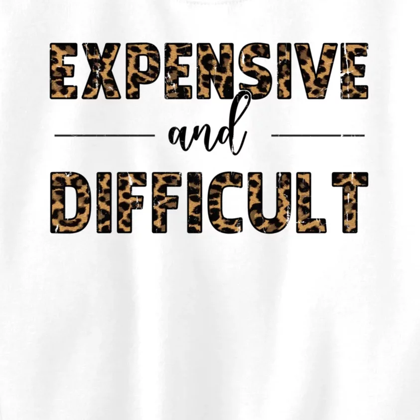 Expensive And Difficult Funny Sarcasm Humor Kids Sweatshirt