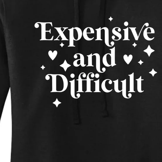 Expensive And Difficult Funny Sarcasm Humor Women's Pullover Hoodie