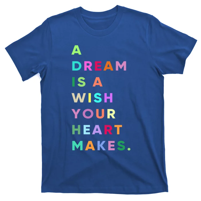 Enjoy A Dream Is A Wish Your Heart Makes Cool Quotes Graphic Gift T-Shirt