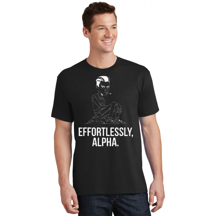 Effortlessly Alpha Dominant Funny And Cool Design T-Shirt