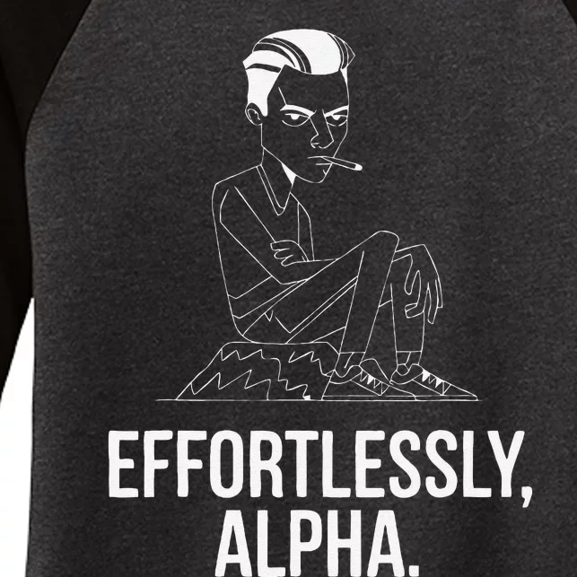 Effortlessly Alpha Dominant Funny And Cool Design Women's Tri-Blend 3/4-Sleeve Raglan Shirt