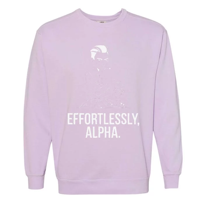 Effortlessly Alpha Dominant Funny And Cool Design Garment-Dyed Sweatshirt