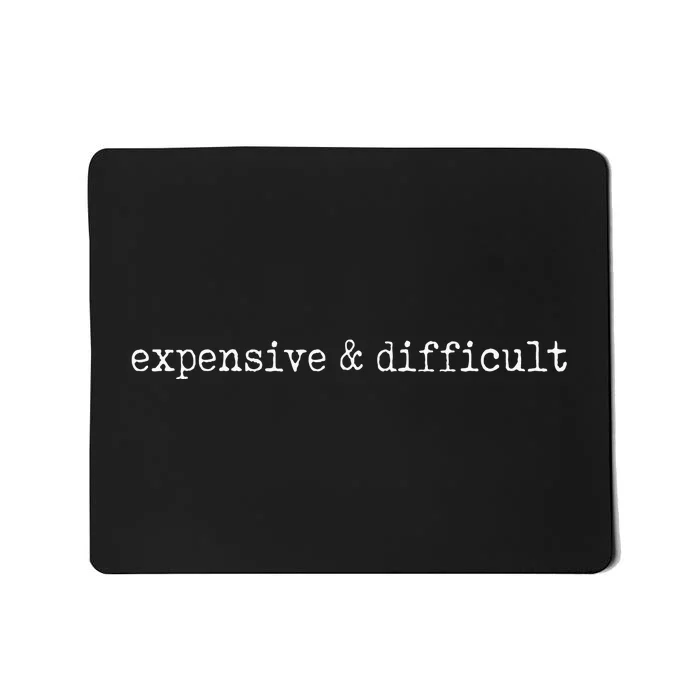 Expensive And Difficult Funny Bougie Bougee Womens Or N Mousepad