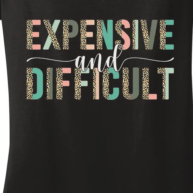 Expensive And Difficult Wife Sarcastic Funny Mom Women's V-Neck T-Shirt