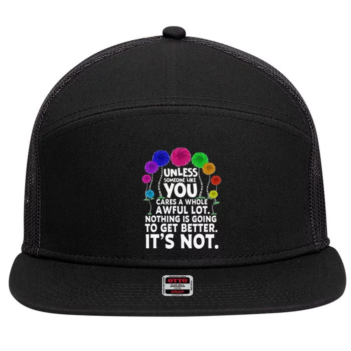 Environmental Awareness Earth Day Unless Someone Like You 7 Panel Mesh Trucker Snapback Hat