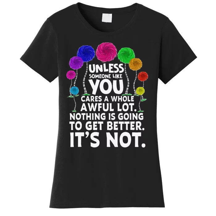 Environmental Awareness Earth Day Unless Someone Like You Women's T-Shirt