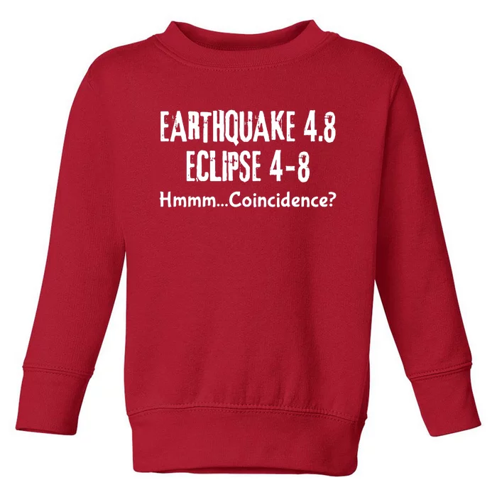 Earthquake And Eclipse A Coincidence Toddler Sweatshirt