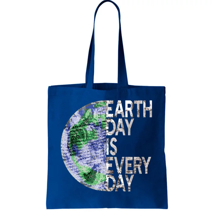 Environtal Awareness Earth Day Is Everyday Gift Tote Bag