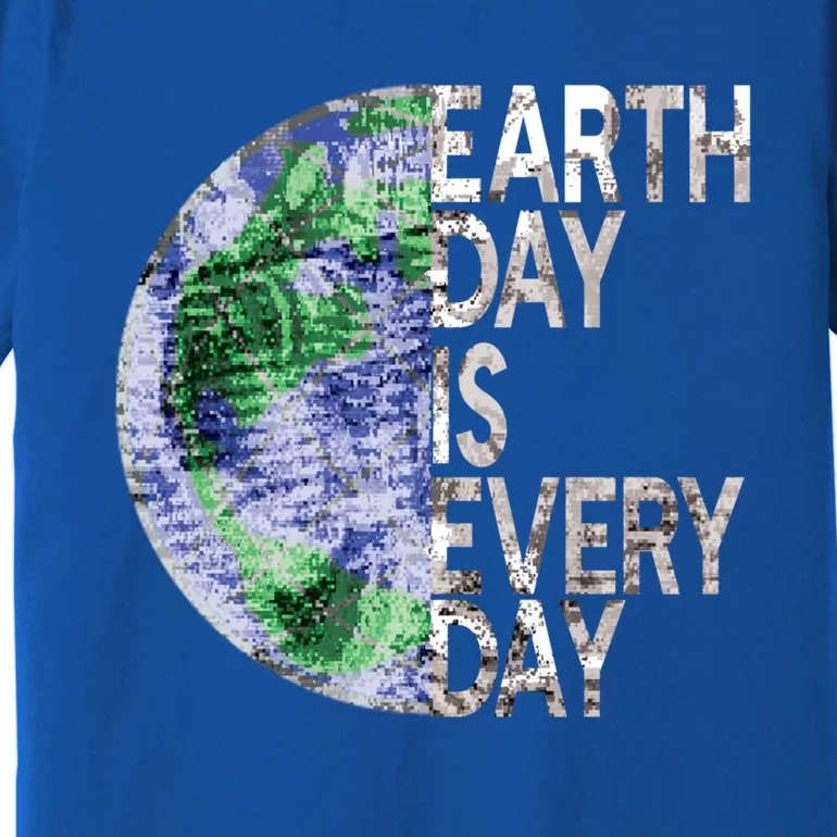 Environtal Awareness Earth Day Is Everyday Gift Premium T-Shirt