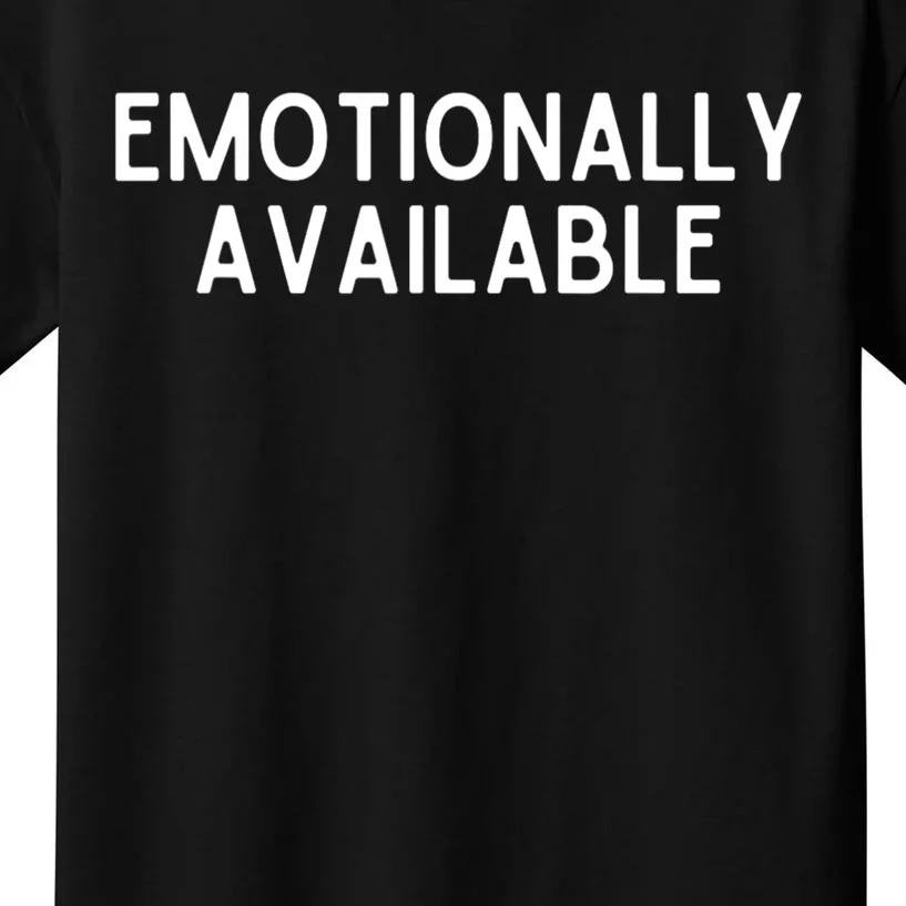 Emotionally Available Kids T-Shirt