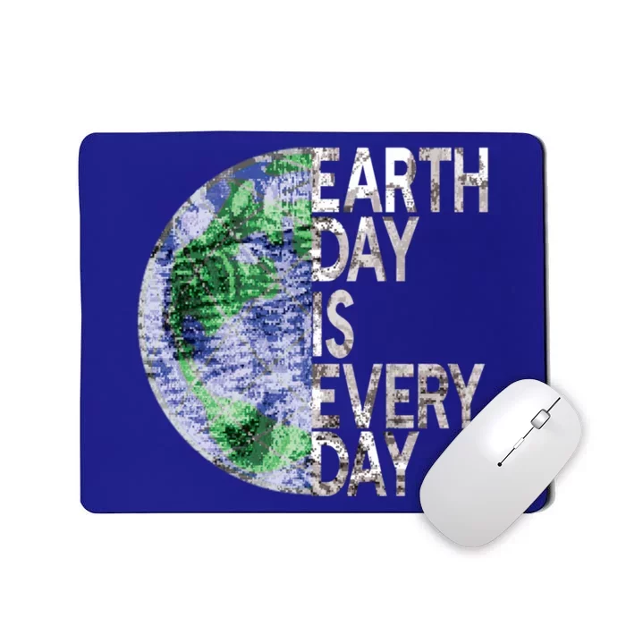 Environtal Awareness Earth Day Is Everyday Gift Mousepad