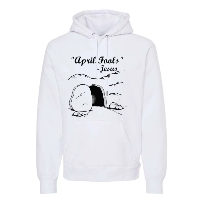 Easter April Fool's Day Jesus Funny Premium Hoodie