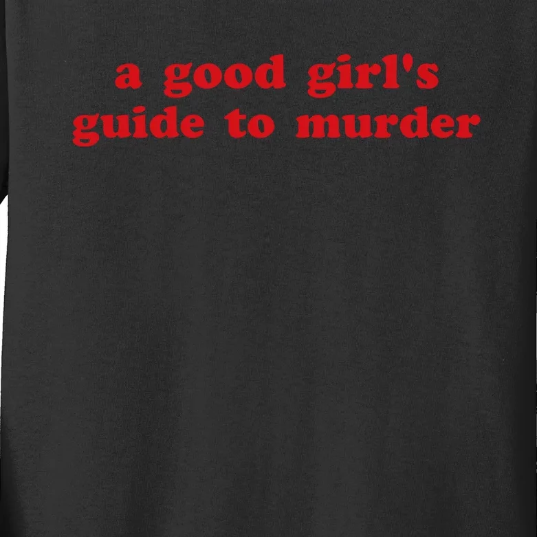 Emlovespip A Good Guide To Murder Kids Long Sleeve Shirt