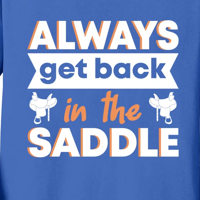 Equestrian Always Get Back In The Saddle Horse Riding Gift Kids Long Sleeve Shirt