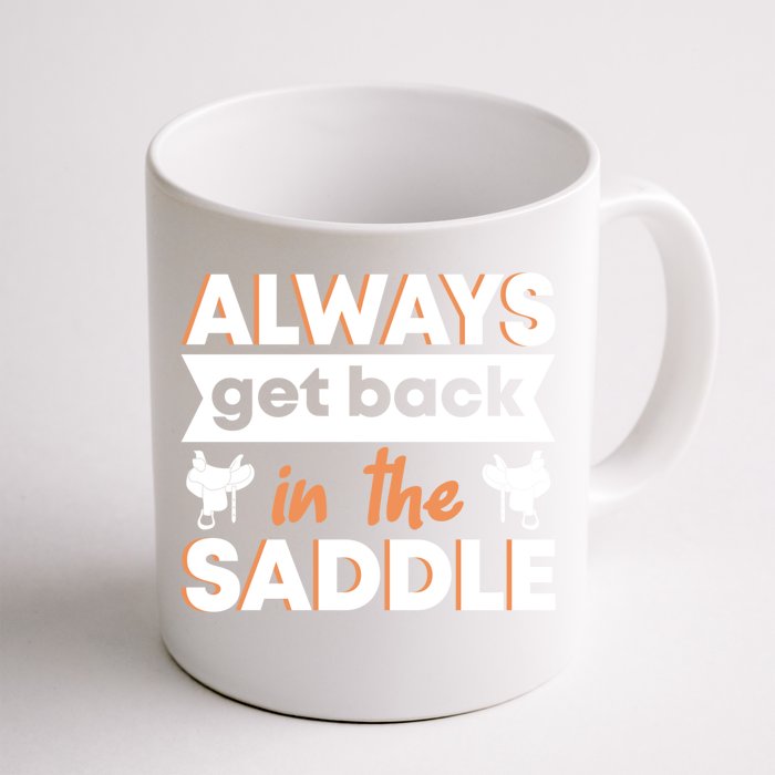 Equestrian Always Get Back In The Saddle Horse Riding Gift Front & Back Coffee Mug