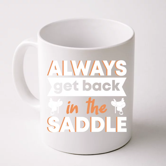 Equestrian Always Get Back In The Saddle Horse Riding Gift Front & Back Coffee Mug