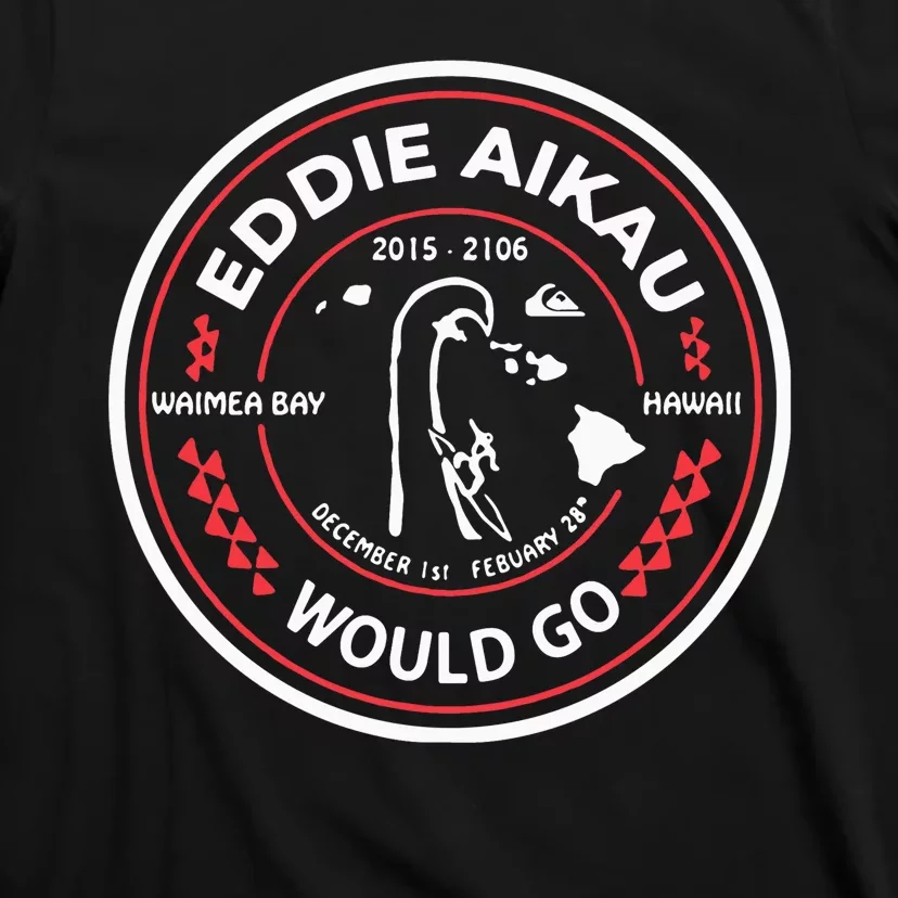 Eddie Aikau Hawaii Would Go T-Shirt