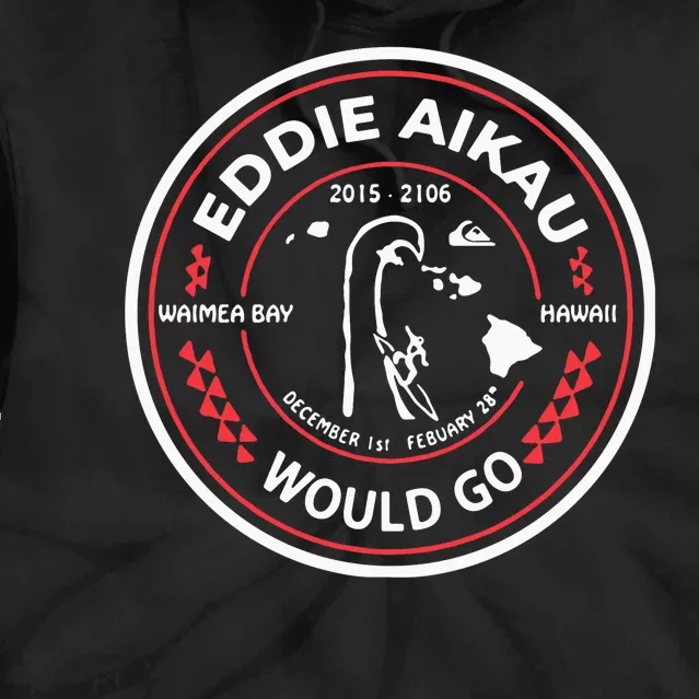 Eddie Aikau Hawaii Would Go Tie Dye Hoodie