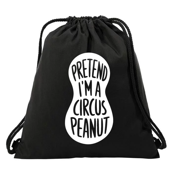 Easy Adult Halloween Costumes Pretend IM A Circus Peanut Drawstring Bag