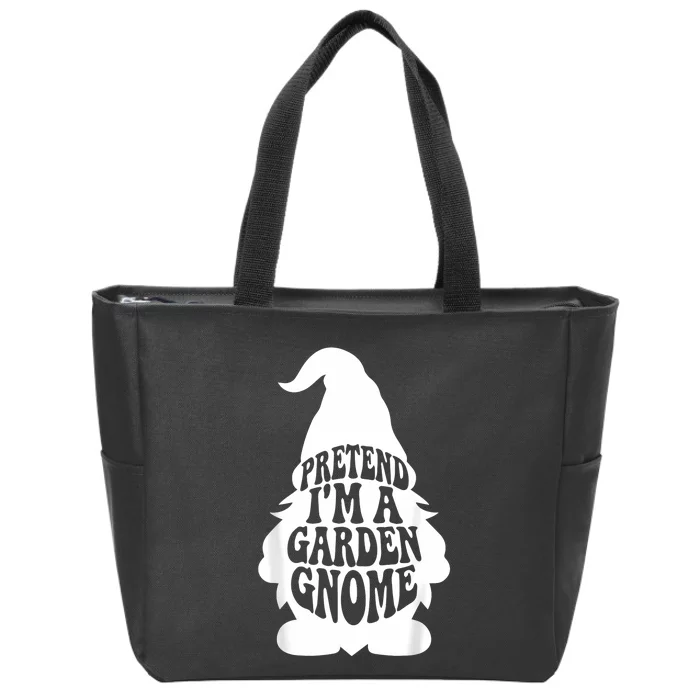 Easy Adult Halloween Costumes Pretend IM A Garden Gnome Zip Tote Bag