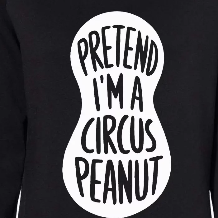 Easy Adult Halloween Costumes Pretend IM A Circus Peanut Womens California Wash Sweatshirt