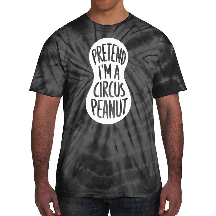 Easy Adult Halloween Costumes Pretend IM A Circus Peanut Tie-Dye T-Shirt