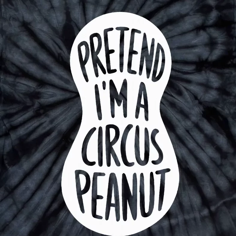 Easy Adult Halloween Costumes Pretend IM A Circus Peanut Tie-Dye T-Shirt