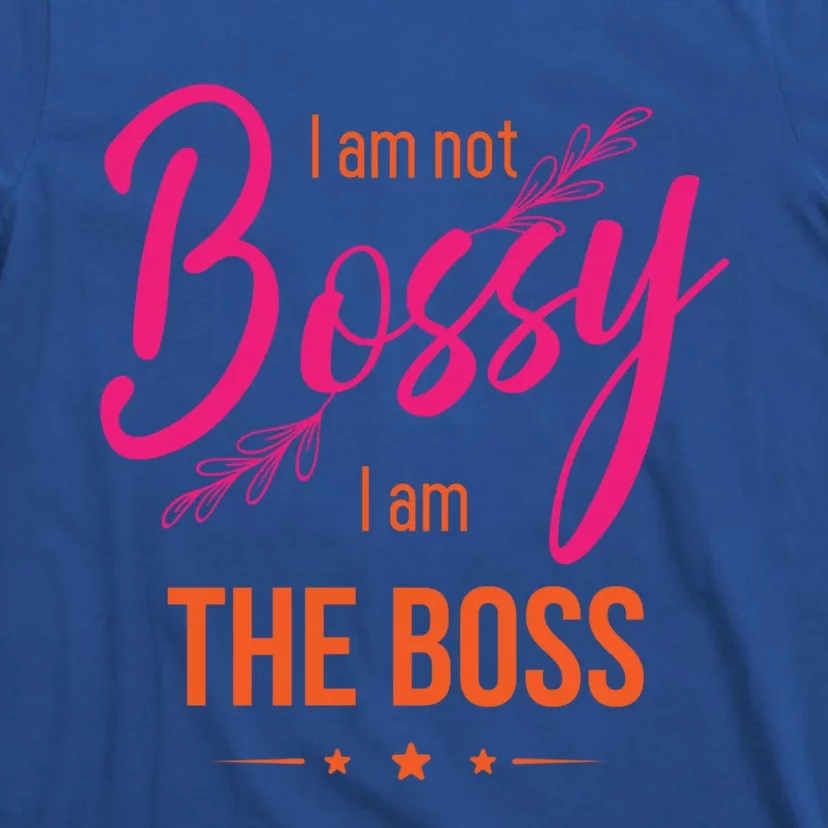 Entrepreneurs And Investors For I Am Not Bossy I Am The Boss Gift T-Shirt