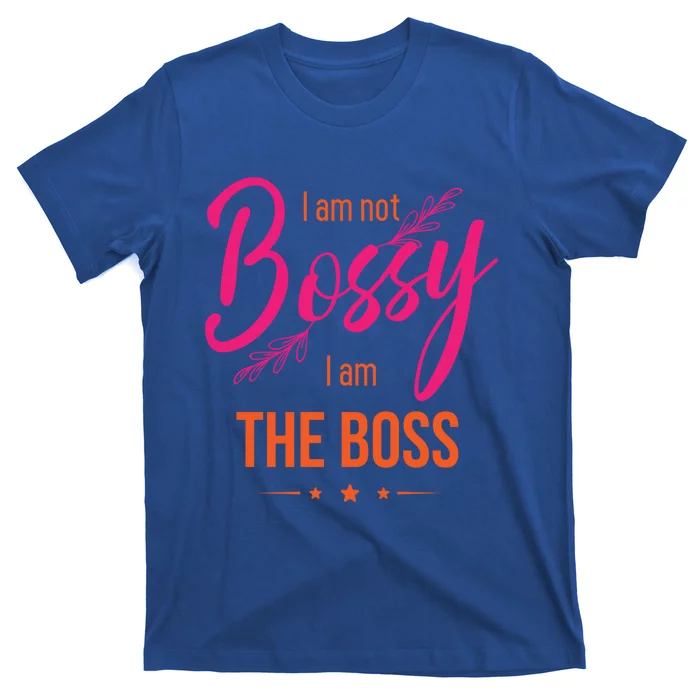 Entrepreneurs And Investors For I Am Not Bossy I Am The Boss Gift T-Shirt