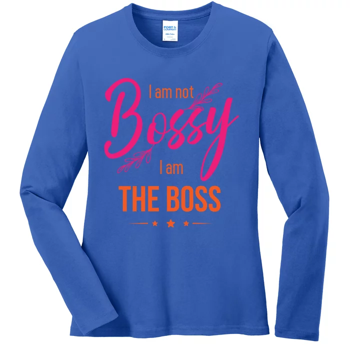 Entrepreneurs And Investors For I Am Not Bossy I Am The Boss Gift Ladies Long Sleeve Shirt