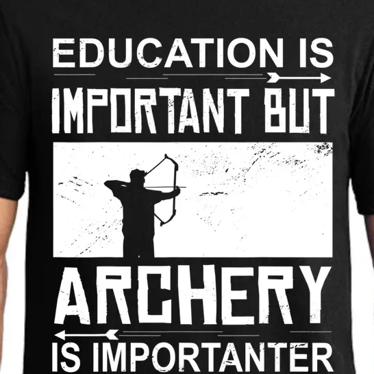 Education Archery Is Importanter Archer Gift Archery Cute Gift Pajama Set