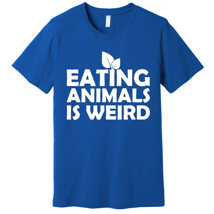 Eating Animals Is Weird Gift Vegan Vegetarian Support Premium T-Shirt