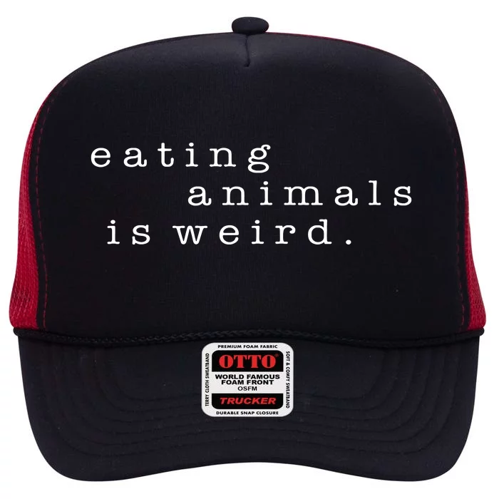 Eating Animals Is Weird Vegan Gift Vegetarian High Crown Mesh Trucker Hat