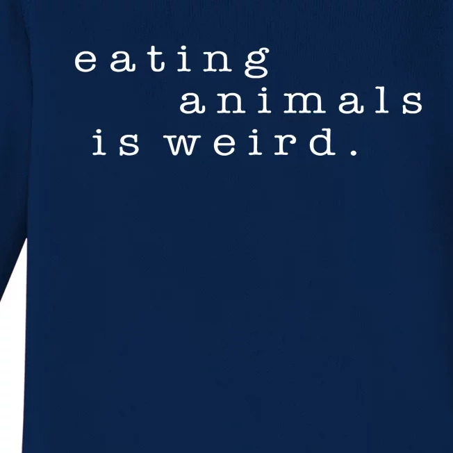 Eating Animals Is Weird Vegan Gift Vegetarian Baby Long Sleeve Bodysuit