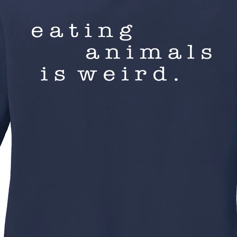 Eating Animals Is Weird Vegan Gift Vegetarian Ladies Long Sleeve Shirt