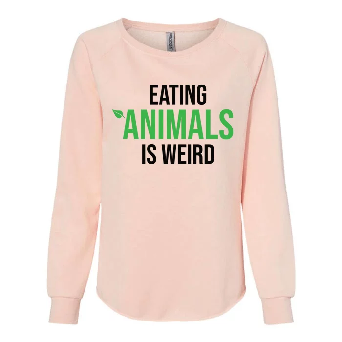 Eating Animals Is Weird Gift Womens California Wash Sweatshirt