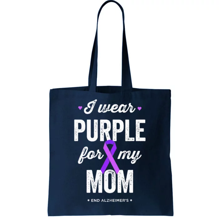 End Alz I Wear Purple for My Mom, Alzheimers Awareness Tote Bag