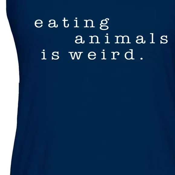 Eating Animals Is Weird Vegan Gift Vegetarian Ladies Essential Flowy Tank