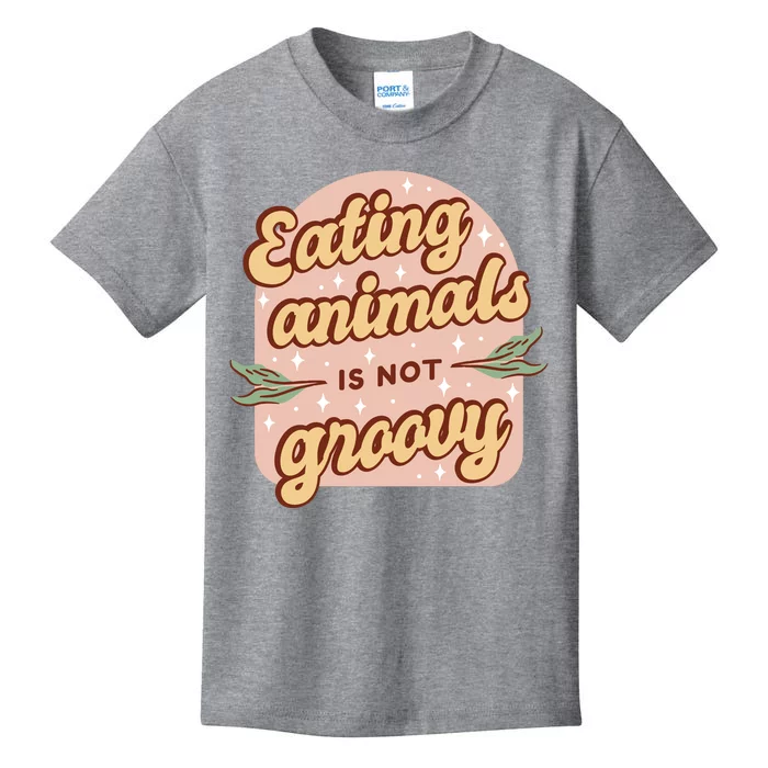 Eating Animals Is Not Groovy Vegan Life Kids T-Shirt