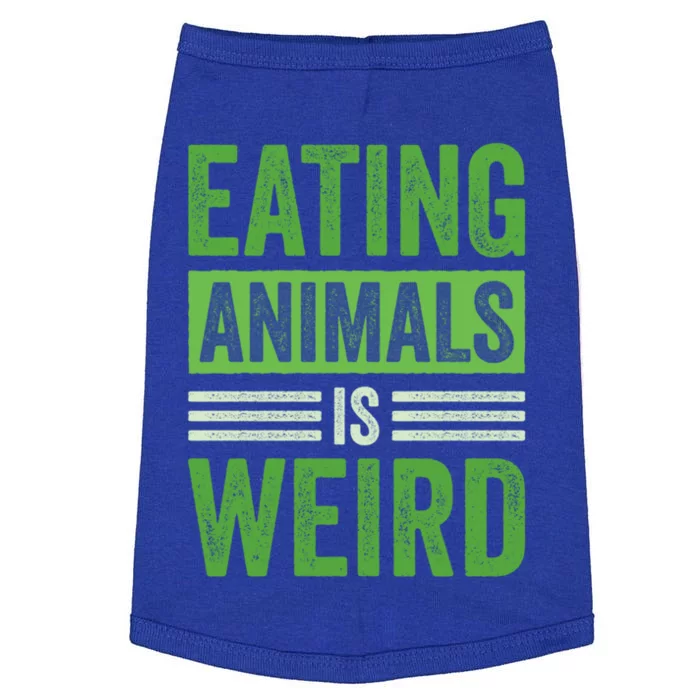 Eating Animals Is Weird Gift Doggie Tank