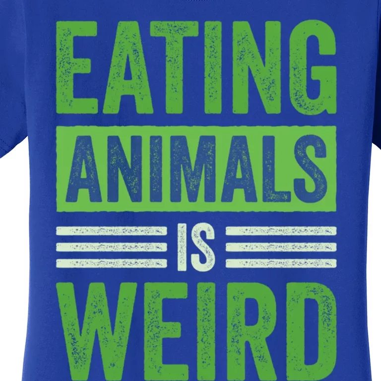 Eating Animals Is Weird Gift Women's T-Shirt