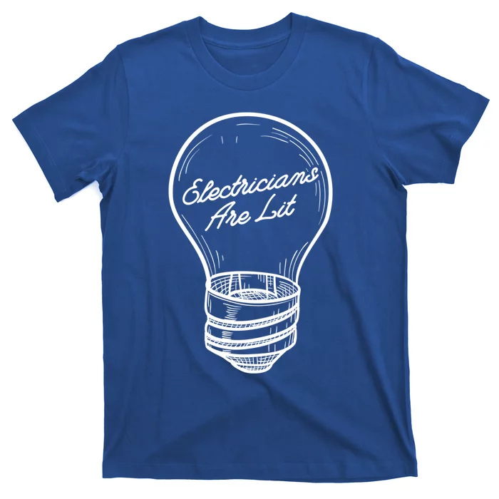 Electricians Are Lit Lightbulb Funny Electrician Gift T-Shirt