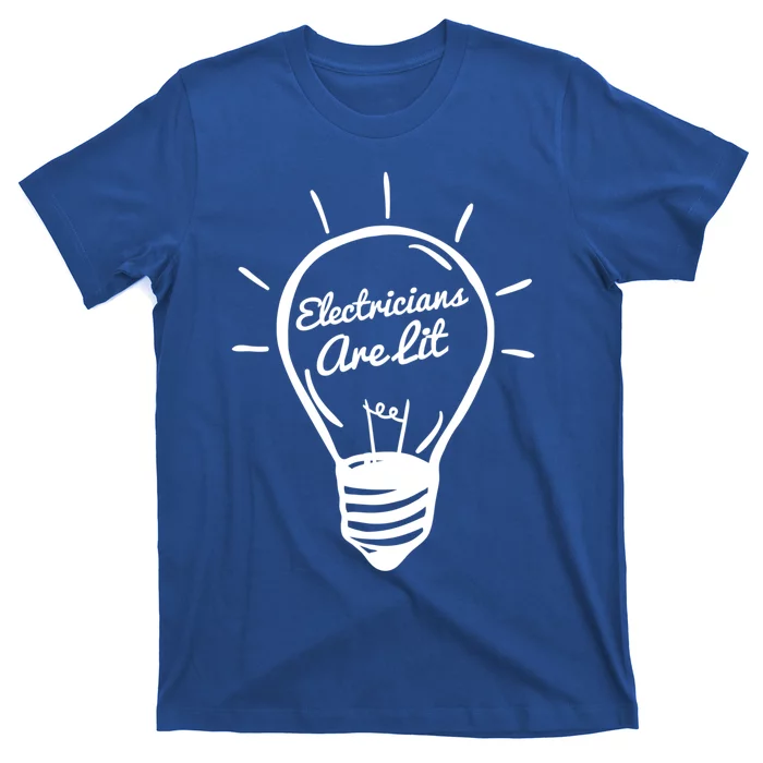 Electricians Are Lit Lightbulb Funny Electrician Gift T-Shirt