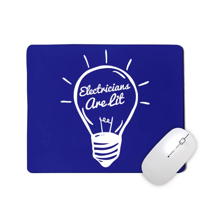 Electricians Are Lit Lightbulb Funny Electrician Gift Mousepad