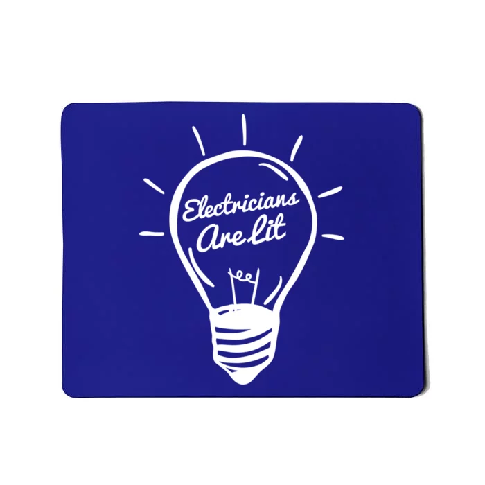 Electricians Are Lit Lightbulb Funny Electrician Gift Mousepad