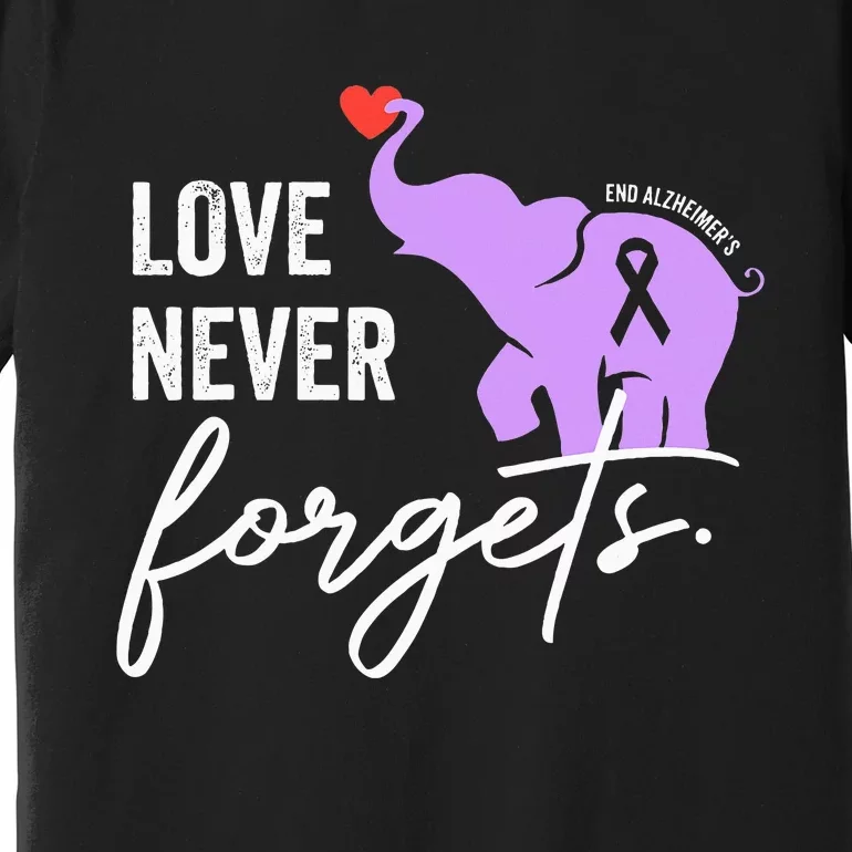 End Alzheimers Love Never Forgets Alzheimers Awareness Premium T-Shirt