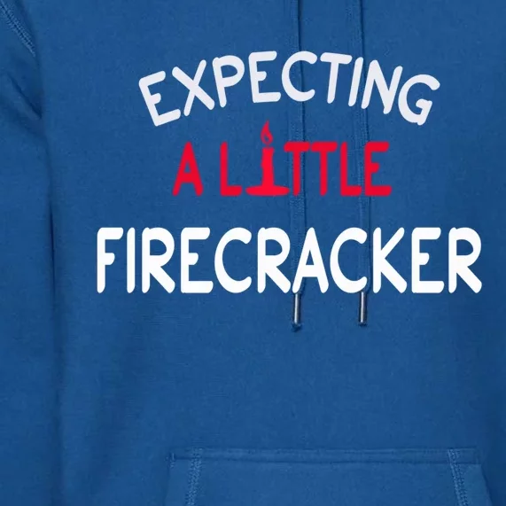 Expecting A Little Firecracker 4th Of July Reveal Mom Meaningful Gift Premium Hoodie