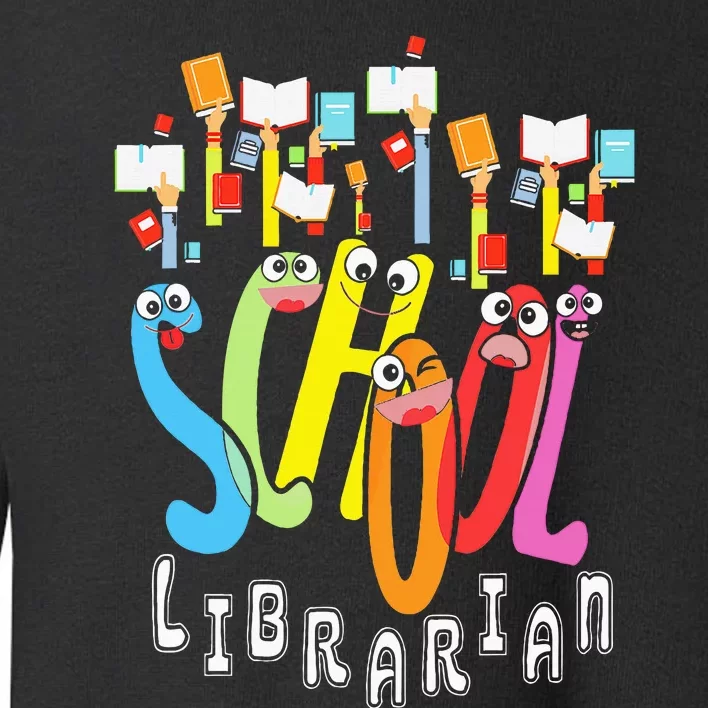 Elementary And Middle School Librarian Toddler Sweatshirt