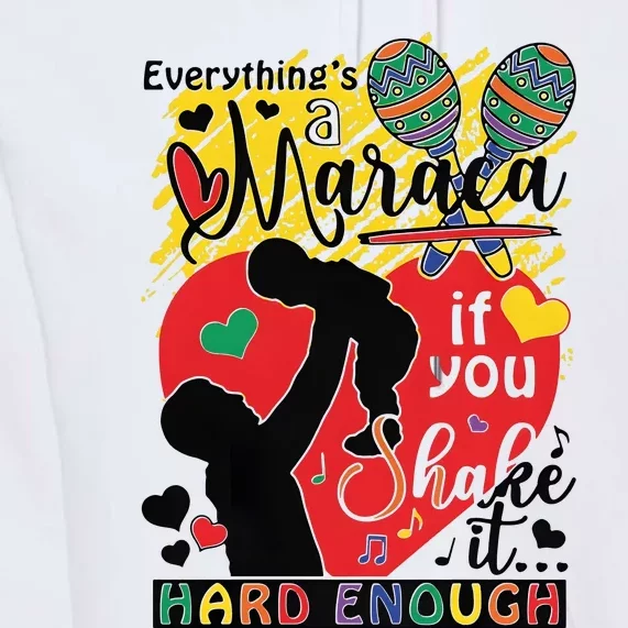 Everythings A Maraca If You Shake It Hard Enough Premium Hoodie